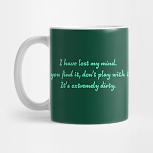 I have lost my mind Mug